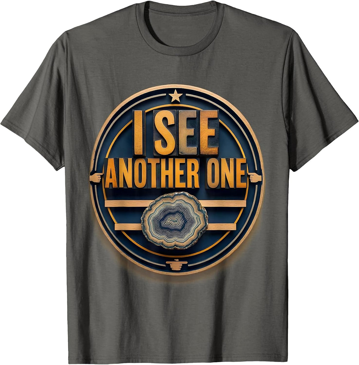 I See Another One Funny Rock Collector Geode Hunter Humor T-Shirt - Asphalt Grey