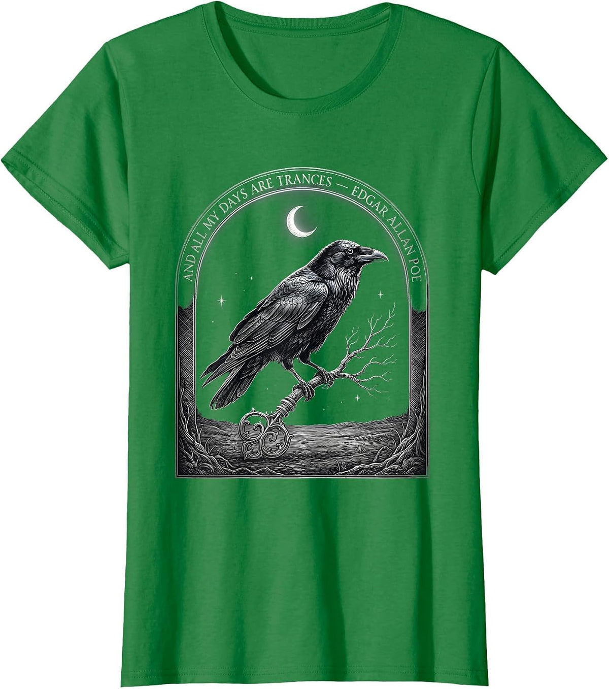 And All My Days Are Trances Edgar Allan Poe Gothic T-Shirt - Kelly Green