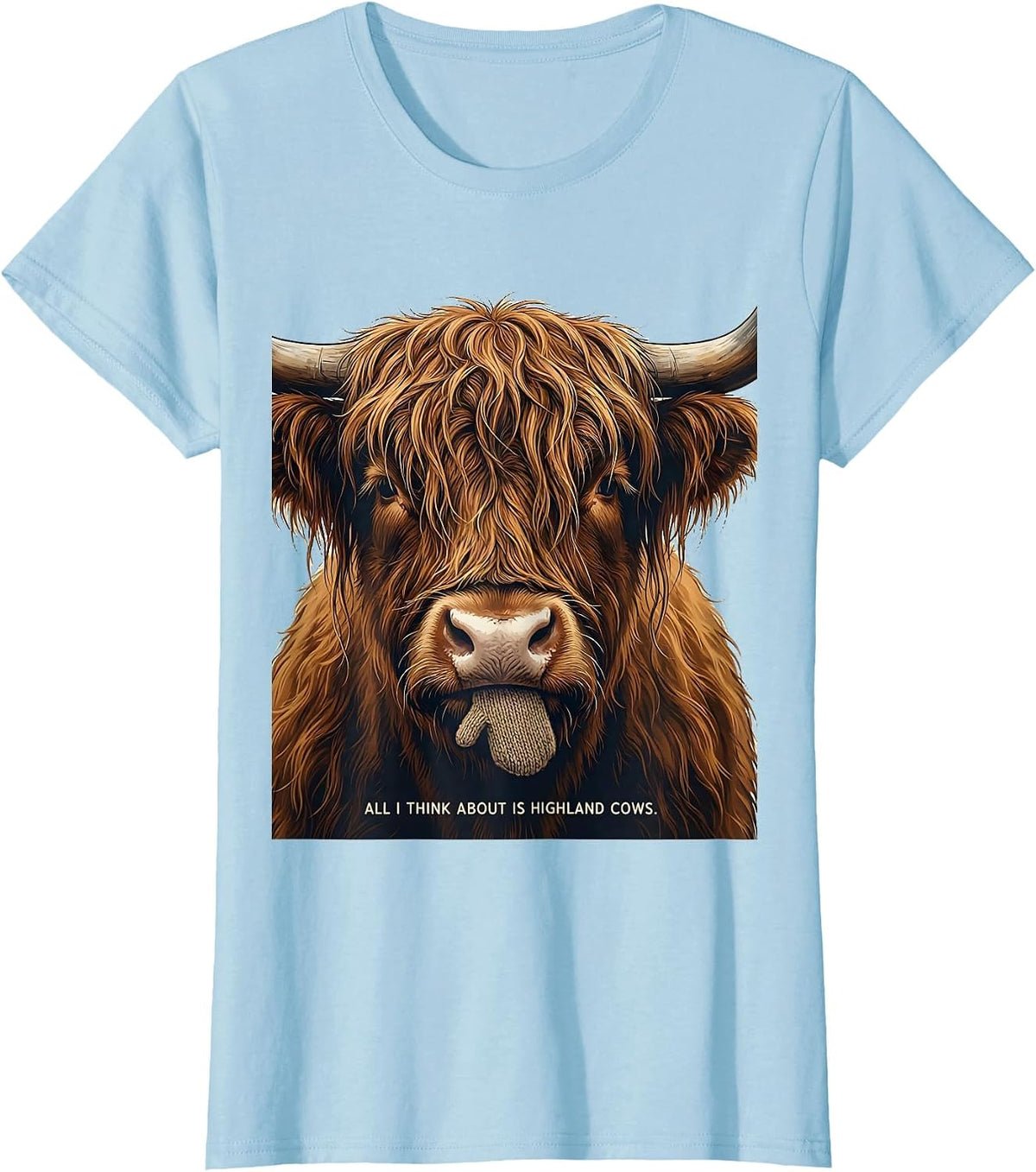 All I Think About Is Highland Cows Funny Farm Animal Humor T-Shirt - Baby Blue