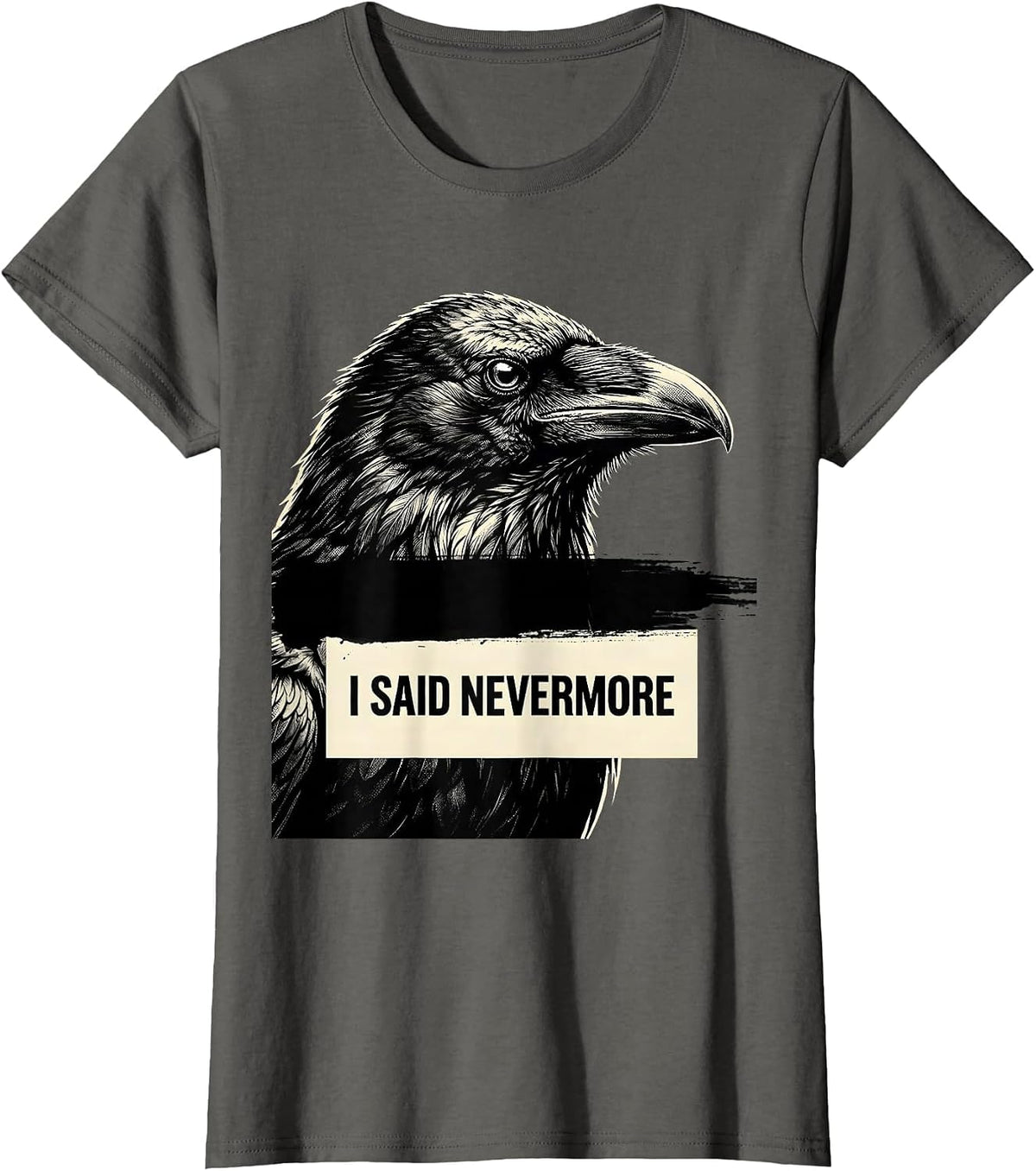 Women's I Said Nevermore Gothic Edgar Allan Poe Raven Quote Literary T-Shirt - Asphalt Grey