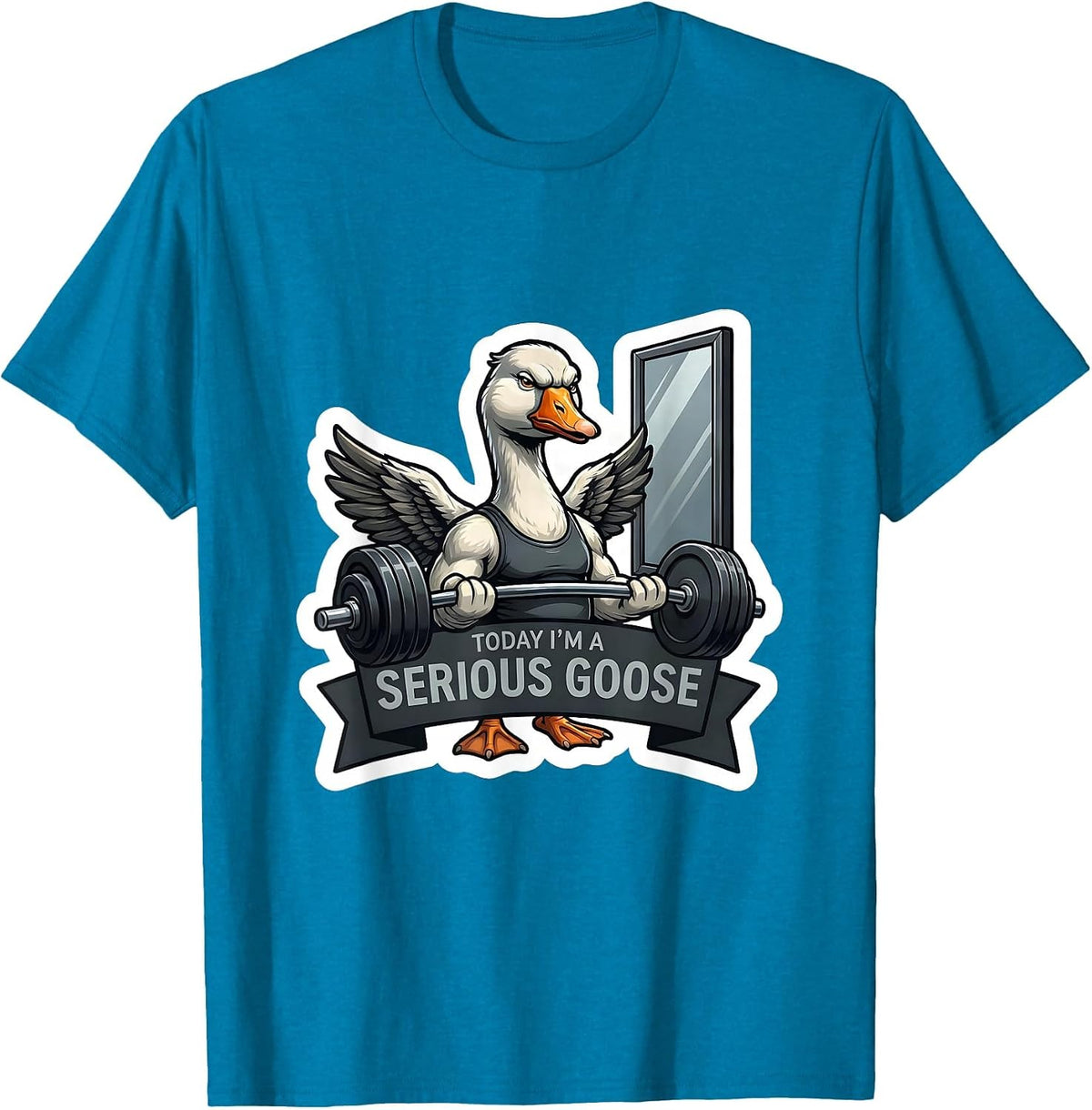 Today I'm A Serious Goose Funny Gym Workout Humor T-Shirt - Sapphire Blue