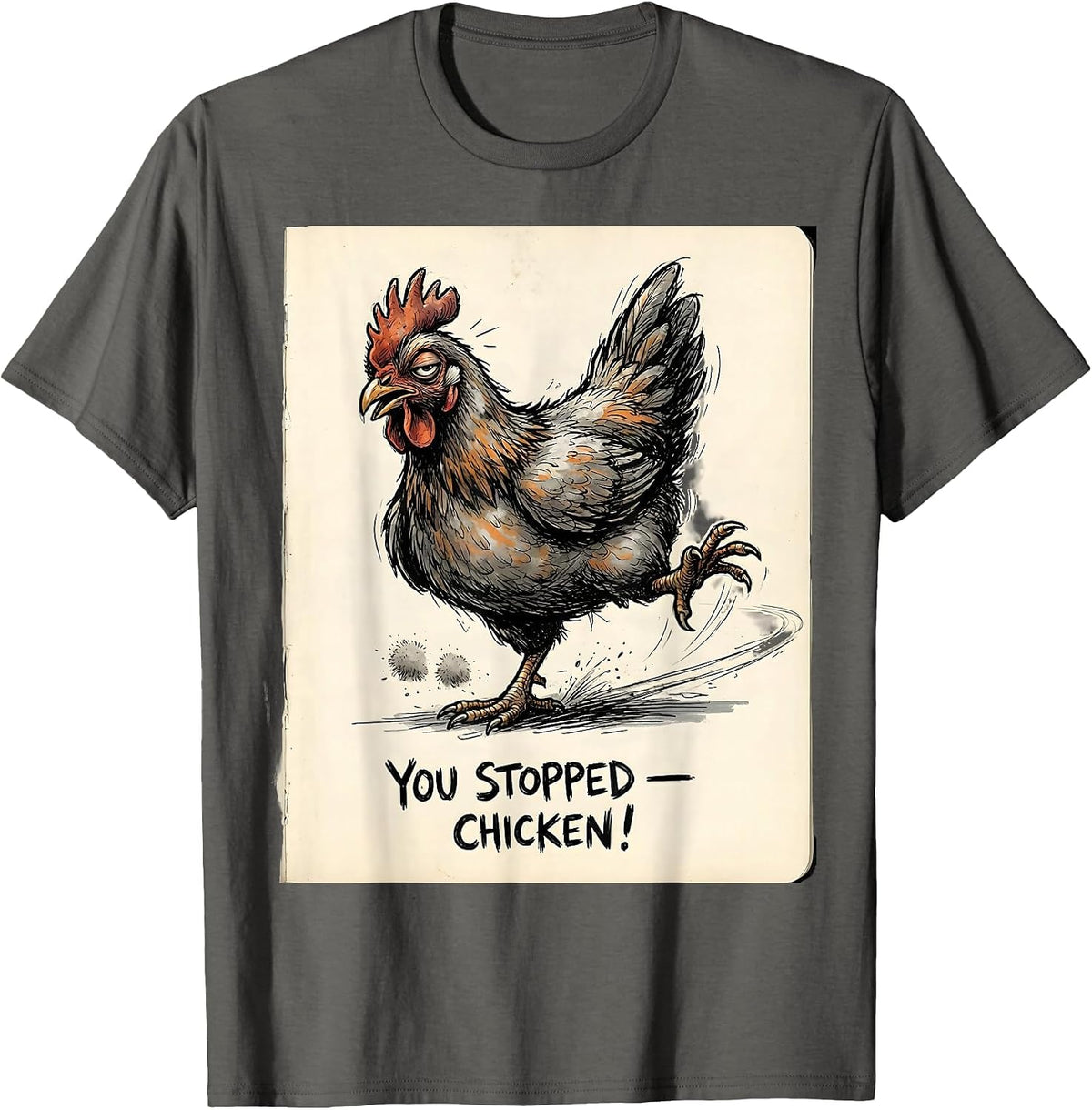 Men's You Stopped — Chicken! Funny Chicken Lover Gag Gift T-Shirt - Asphalt Grey