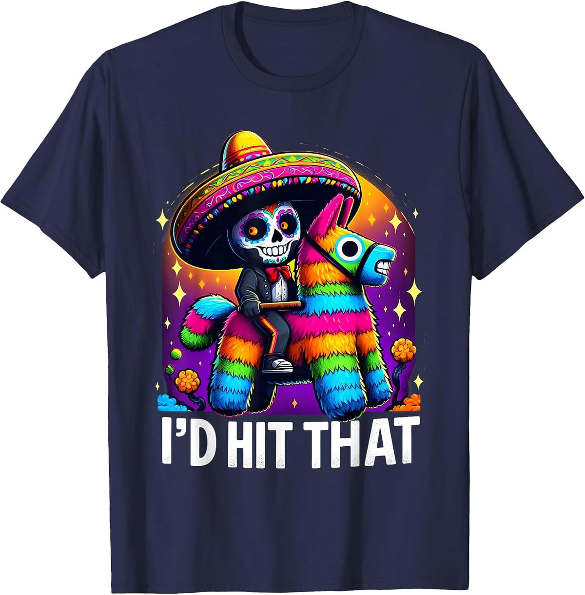 Cinco de Mayo Party Funny Mexican Party Pinatas I'd Hit that T-Shirt - Navy Blue