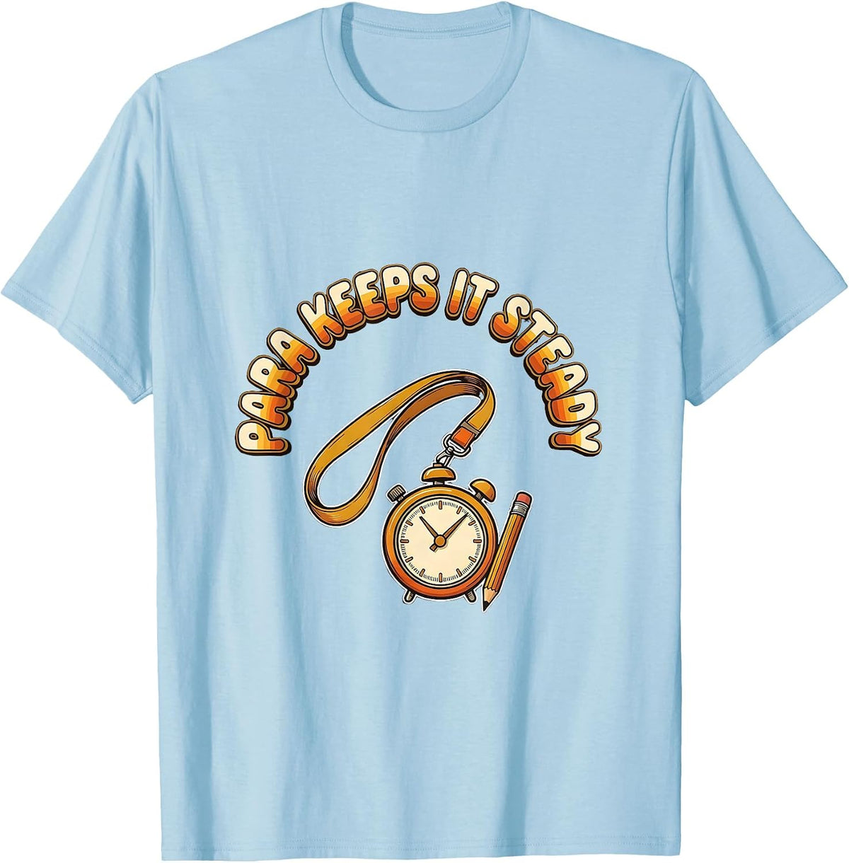 Men's Para Keeps It Steady Retro 70s Paraprofessional Appreciation T-Shirt - Baby Blue