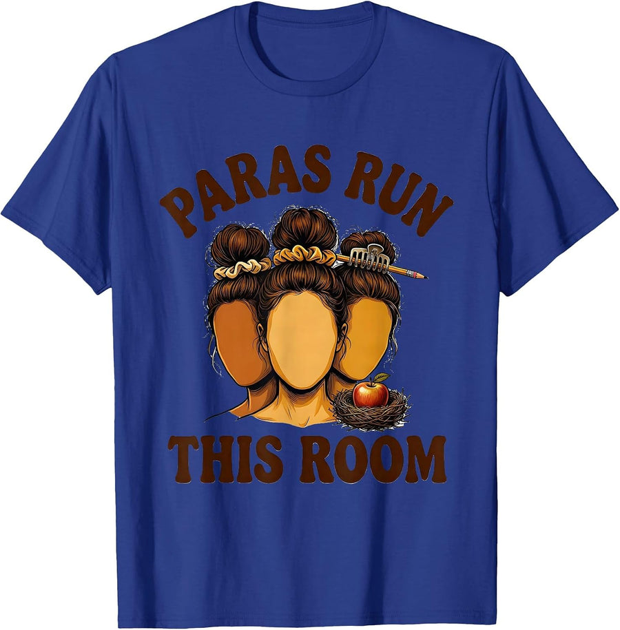 Paras Run This Room Funny Teacher Paraeducator Work Humor T-Shirt - Royal Blue