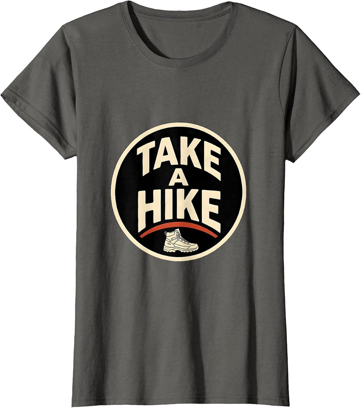Women's Take A Hike Funny Casual Slogan Humor T-Shirt - Asphalt Grey