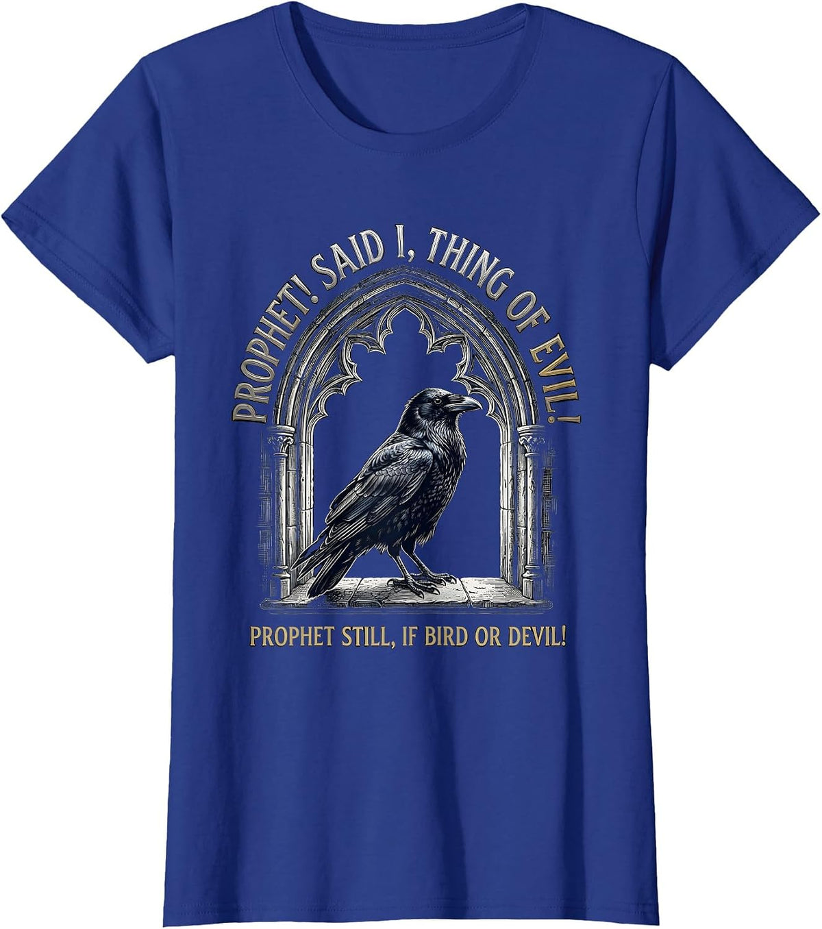 Women's Prophet Said I Thing of Evil Gothic Raven Edgar Allan Poe T-Shirt - Royal Blue