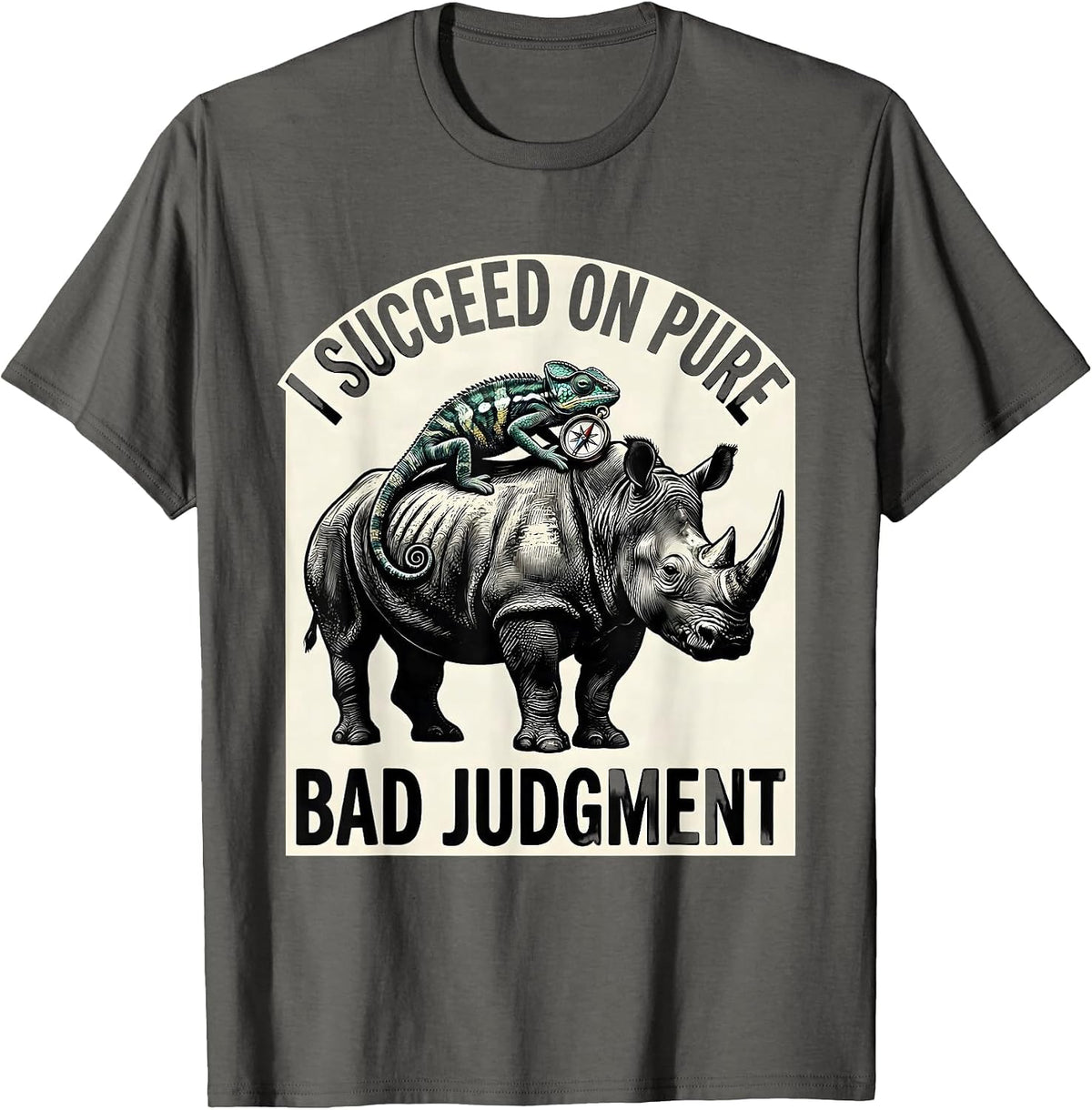 Men's I Succeed On Pure Bad Judgment Funny Absurd Chameleon T-Shirt - Asphalt Grey
