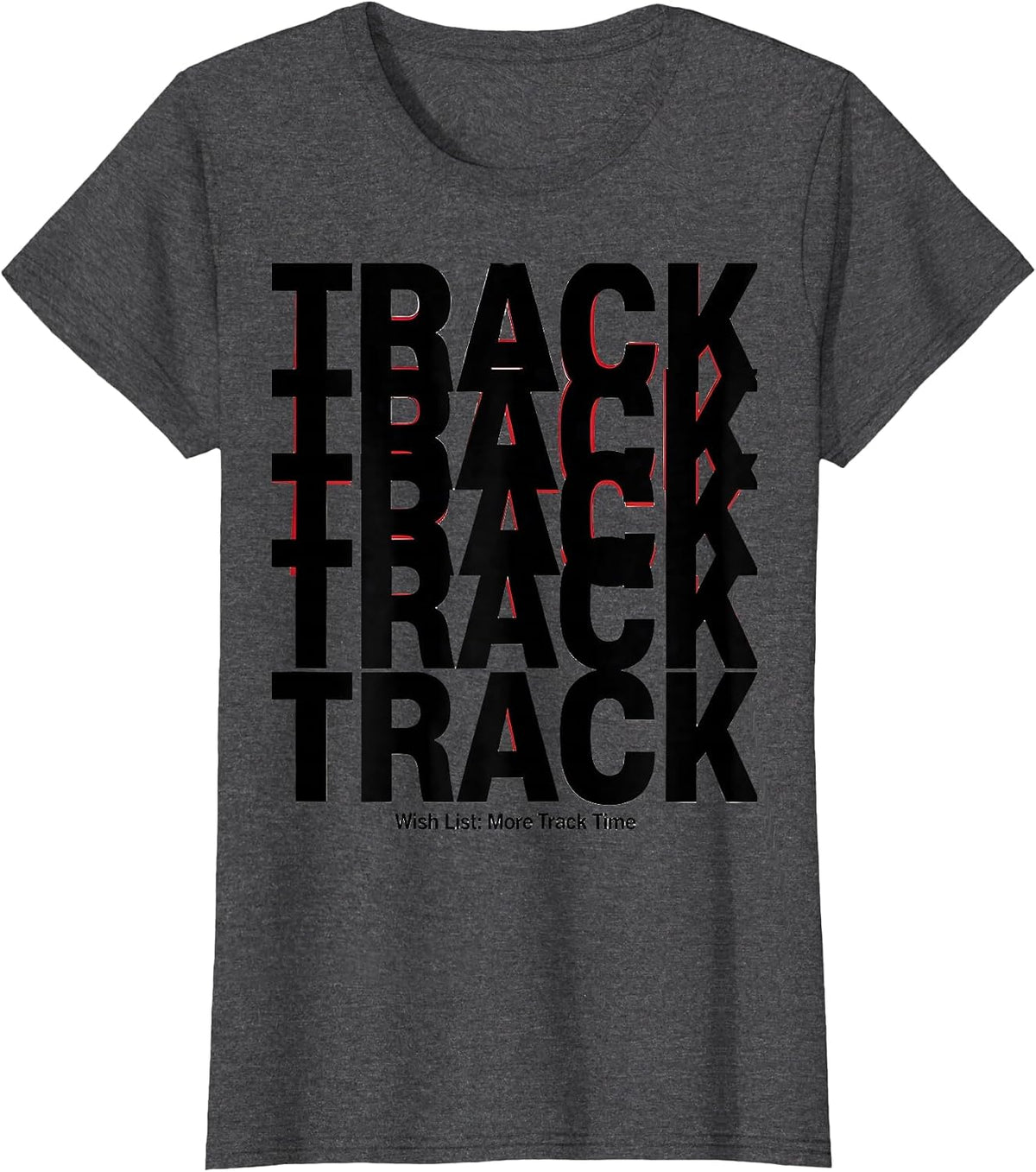 Women's Wish List: More Track Time Funny Track and Field Runner Gift T-Shirt - Dark Heather Grey