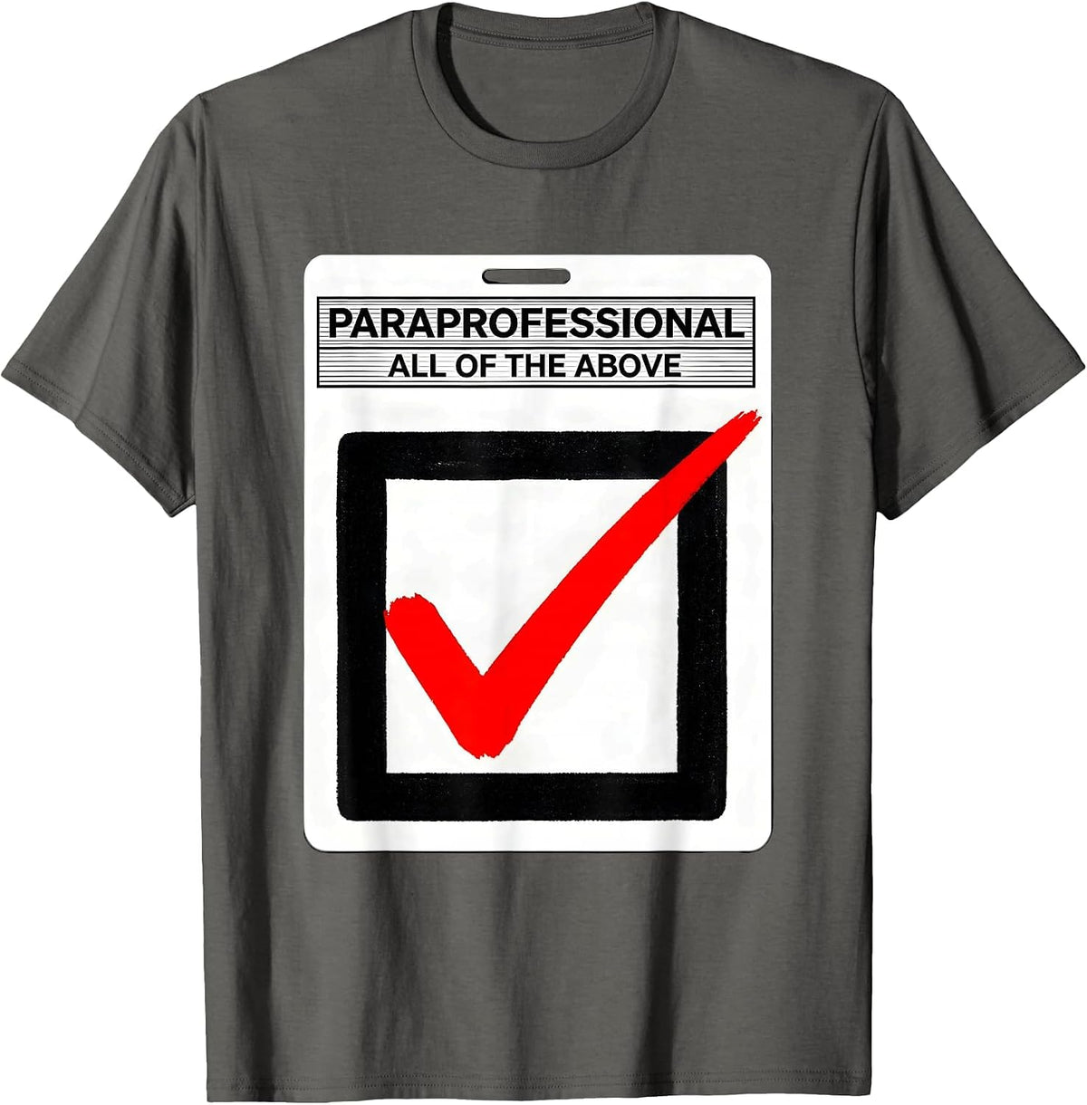 Paraprofessional Box Checked All Of The Above T-Shirt - Asphalt Grey