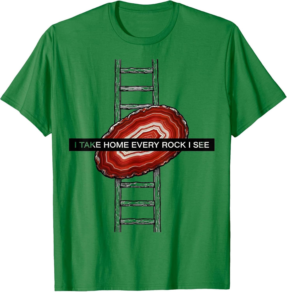 Men's I Take Home Every Rock I See Funny Rock Collector Geology T-Shirt - Kelly Green