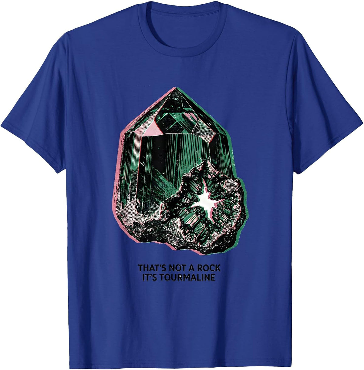 Men's That's Not A Rock It's Tourmaline Funny Rock Collector T-Shirt - Royal Blue
