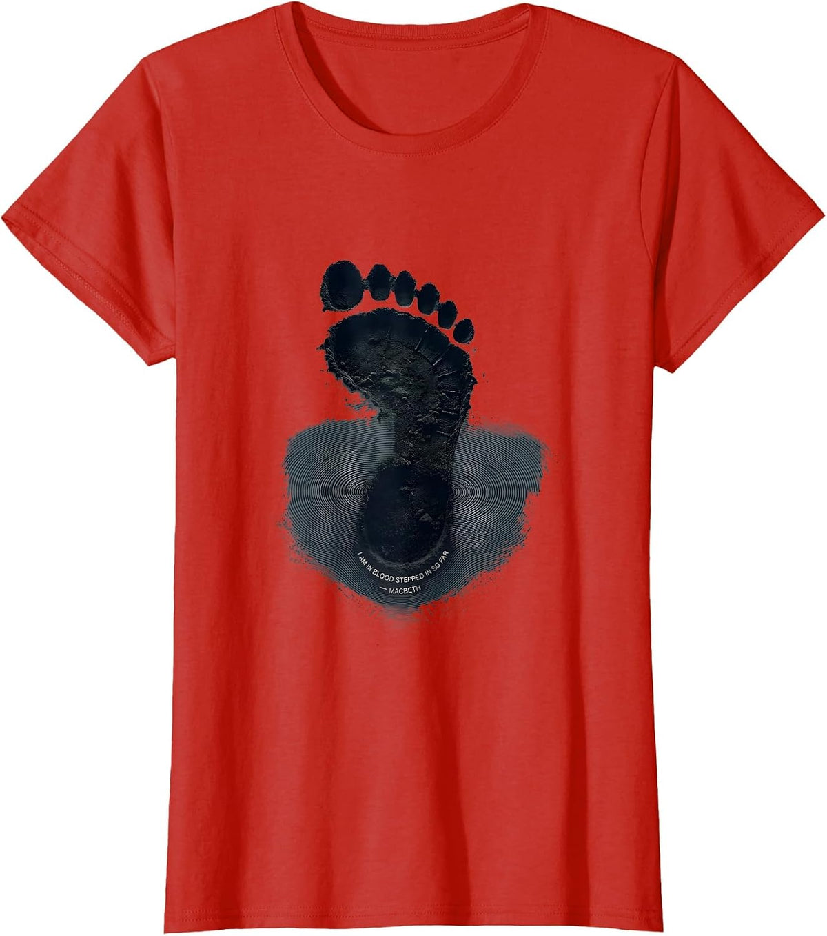 Women's I Am In Blood Stepped In So Far Macbeth Literary Humor T-Shirt - Red