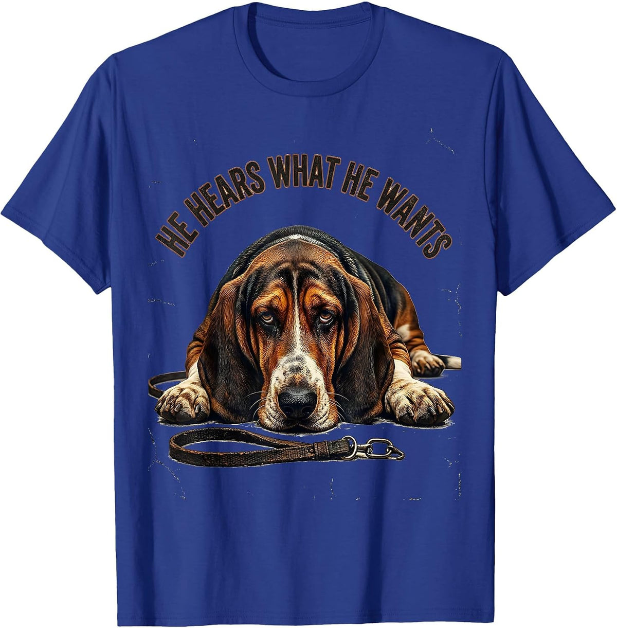 He Hears What He Wants Distressed Basset Hound Dog Owner T-Shirt - Royal Blue