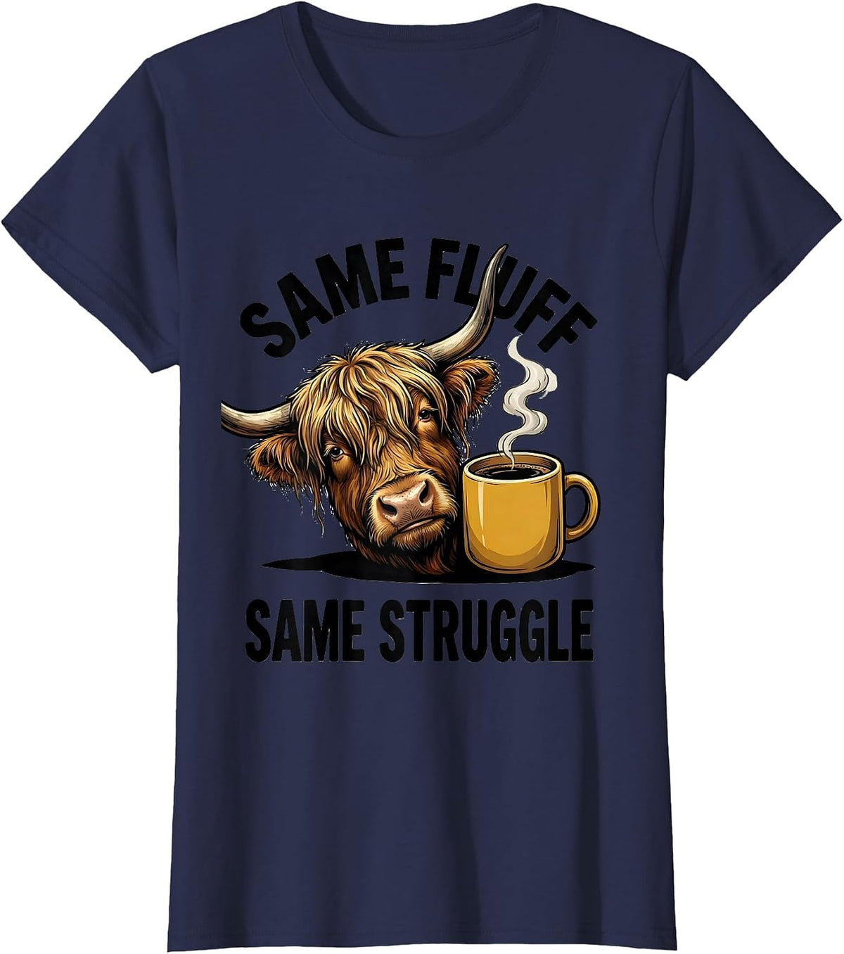 Women's Same Fluff Same Struggle Funny Highland Cow Coffee Lover T-Shirt - Navy Blue