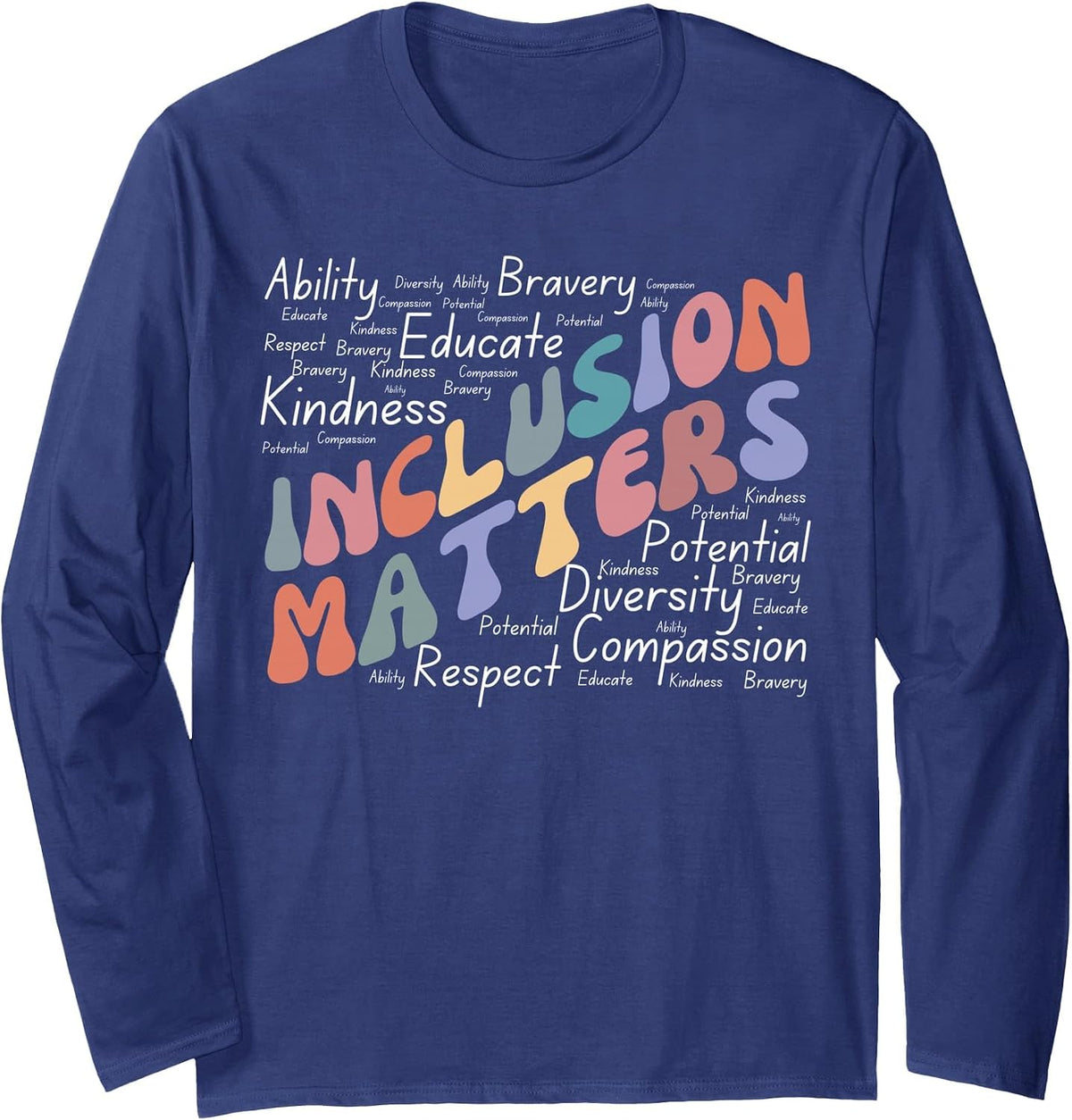 Inclusion Matters Special Education Awareness Mindfulness Long Sleeve T-Shirt - Adult Unisex Navy Blue