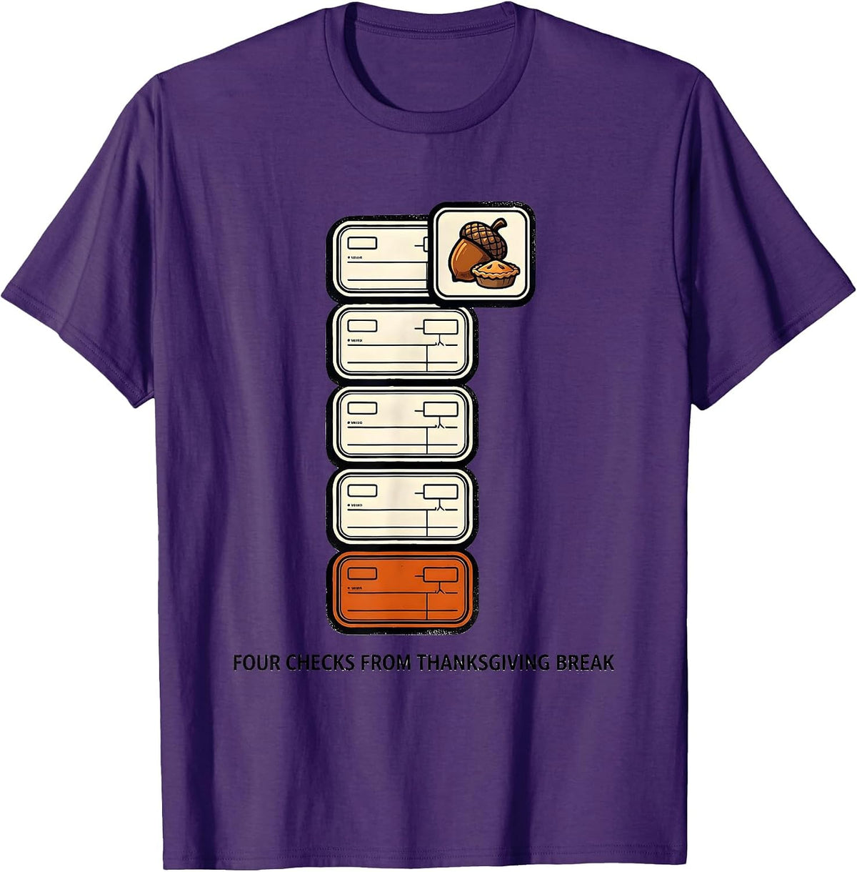 Men's Four Checks From Thanksgiving Break Teacher Countdown Humor T-Shirt - Purple