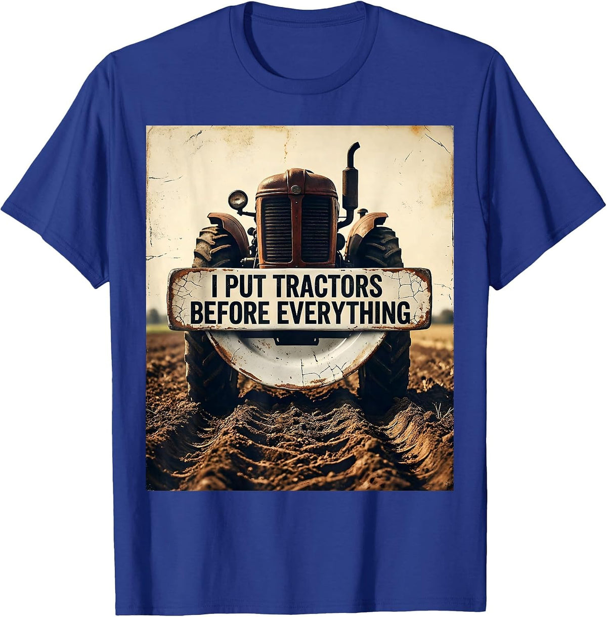 I Put Tractors Before Everything Funny Farmer Dad Vintage T-Shirt - Royal Blue