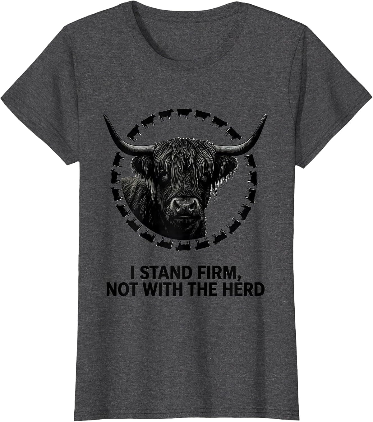 Women's I Stand Firm Not With The Herd Funny Highland Cow Farm T-Shirt - Dark Heather Grey