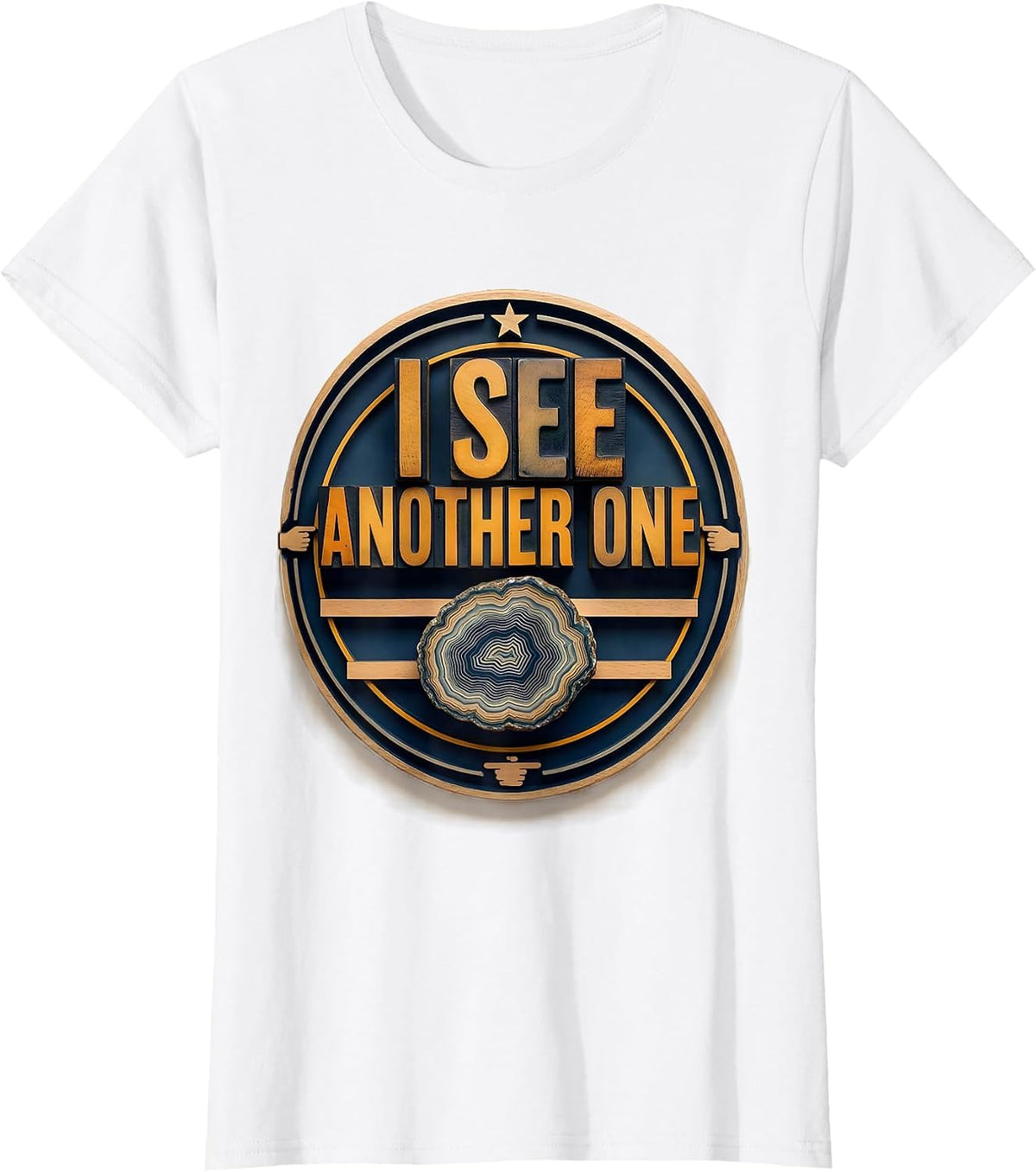 I See Another One Funny Rock Collector Geode Hunter Humor T-Shirt - White