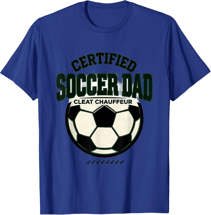 Certified Soccer Dad Cleat Chauffeur Sports Parent Humor T-Shirt - Royal Blue