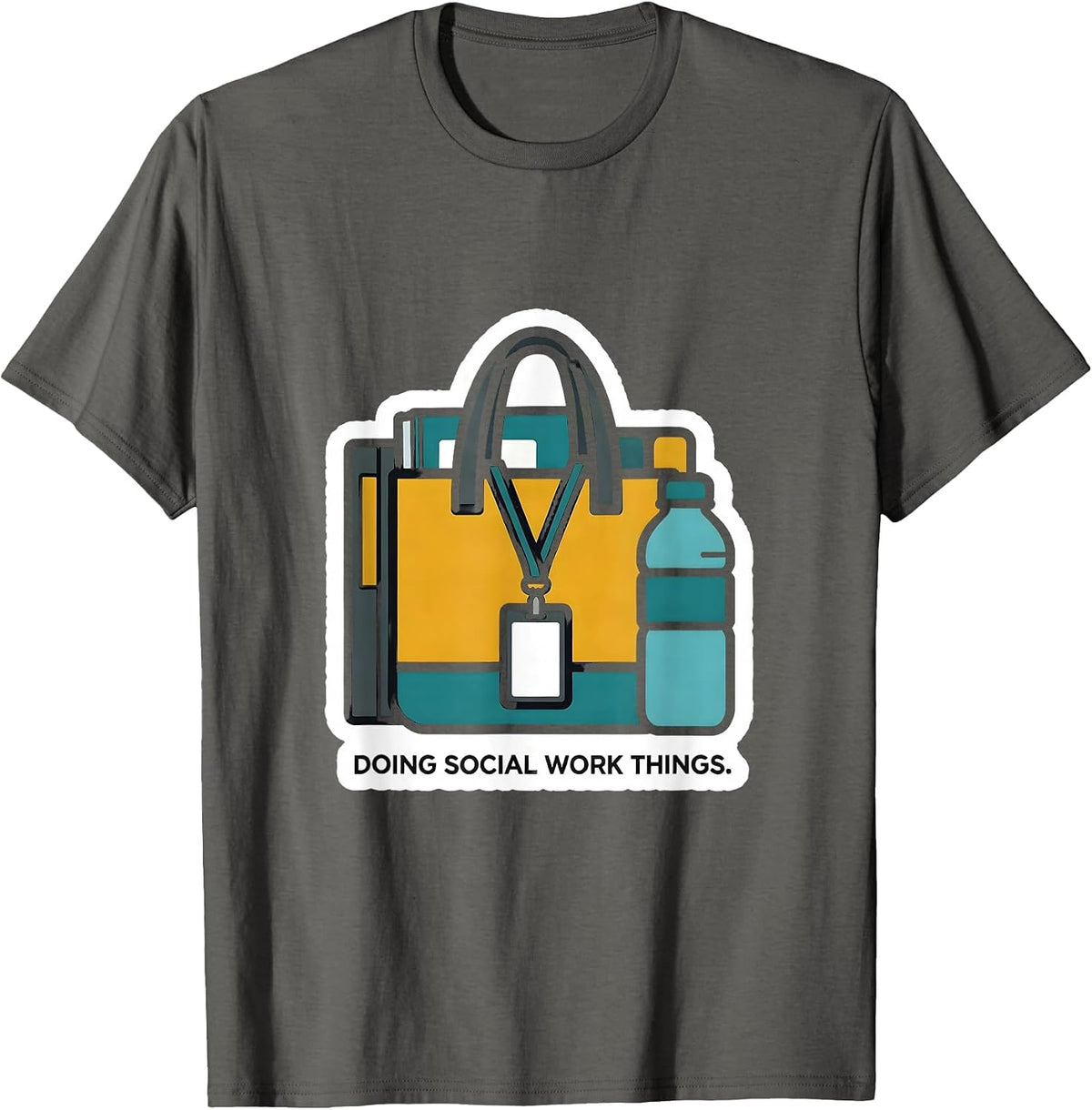 Doing Social Work Things Funny Social Worker Appreciation T-Shirt - Asphalt Grey