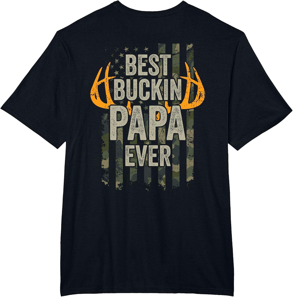 Best Buckin Papa Ever - Whitetail Buck Deer Camo - ON Back T-Shirt - Black