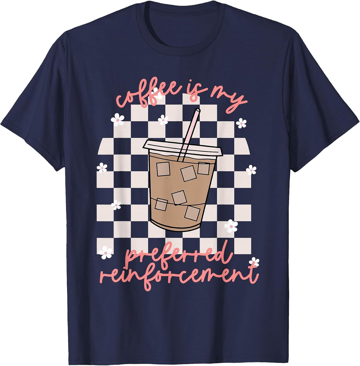 Coffee is My Preferred Reinforcement Behavior Therapy Humor T-Shirt - Navy Blue