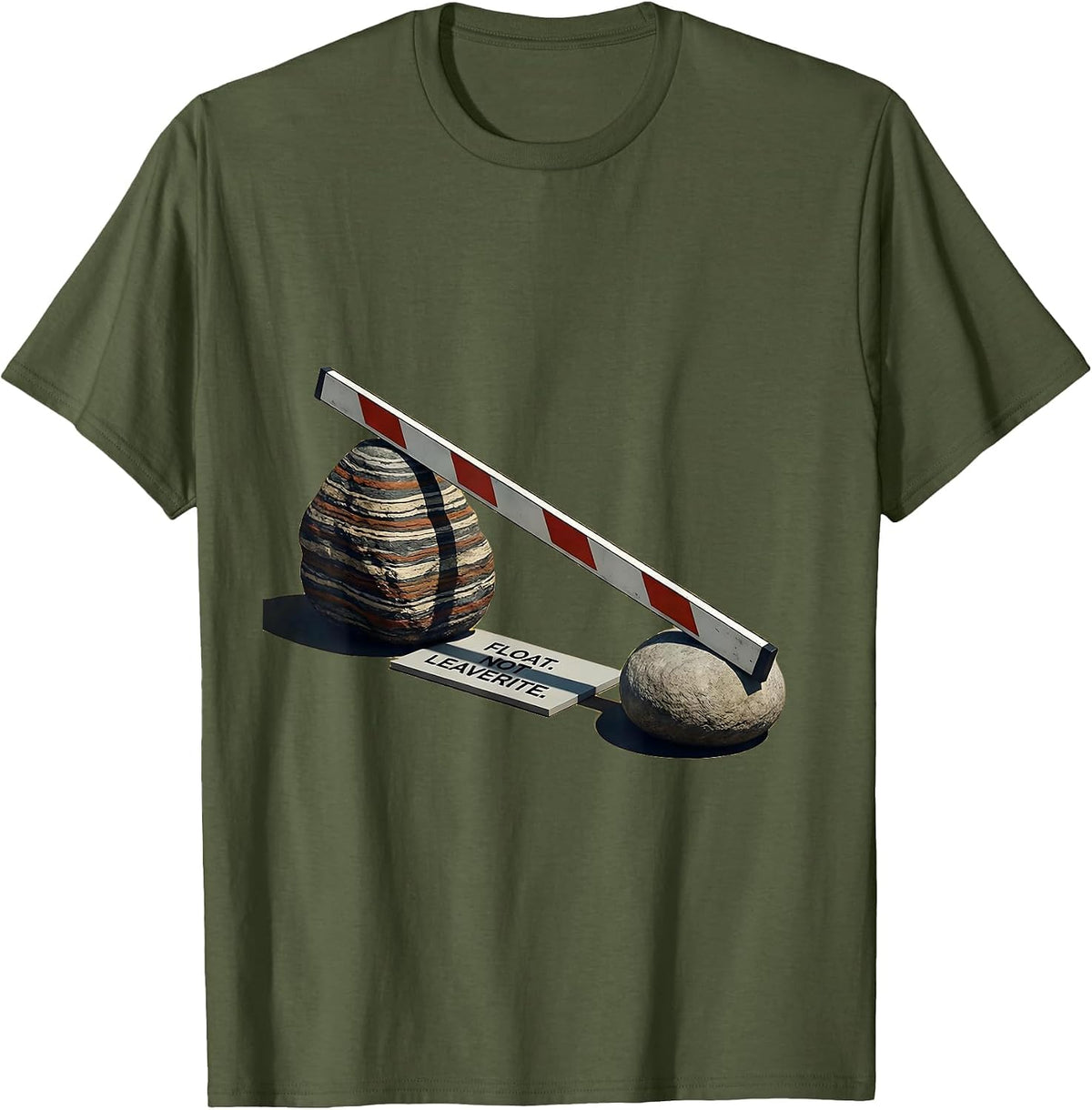 Float Not Leaverite Funny Rock Collector Geology Humor T-Shirt - Olive Green