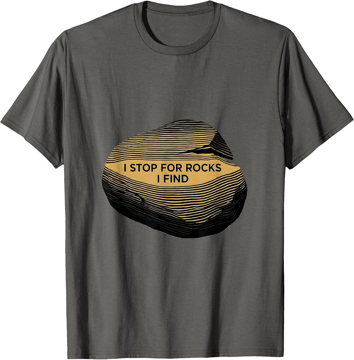 I Stop For Rocks I Find Funny Rock Collector Geology Humor T-Shirt - Asphalt Grey