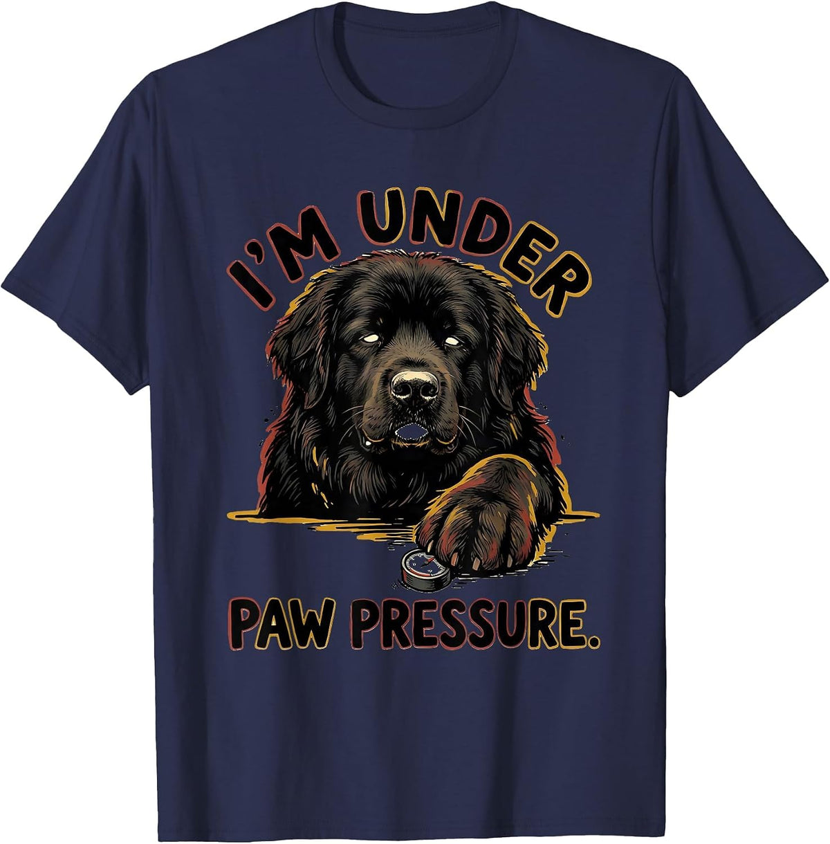 I'm Under Paw Pressure Funny Dog Owner Meme Humor T-Shirt - Navy Blue