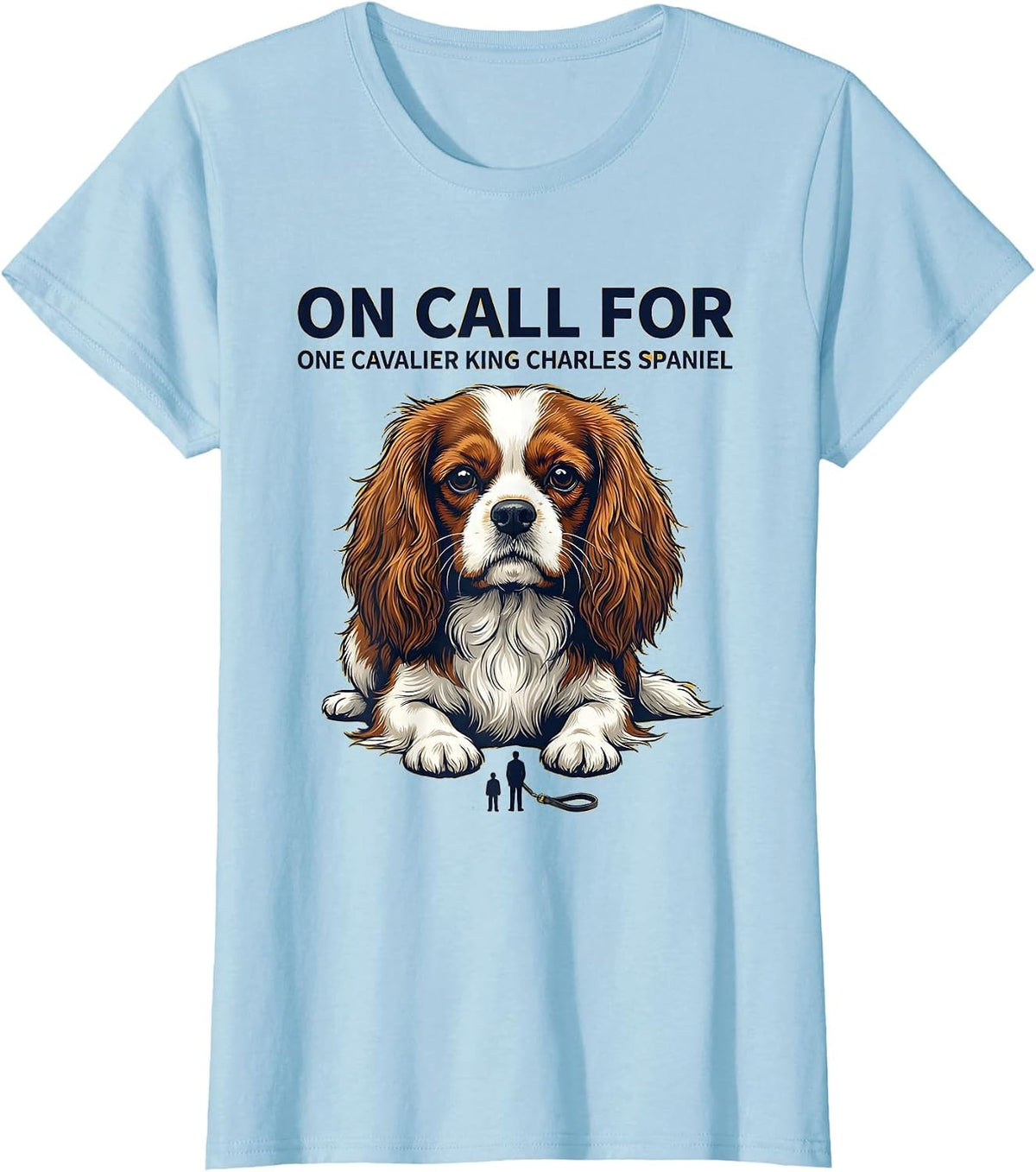 Women's On Call For One Cavalier King Charles Spaniel Dad T-Shirt - Baby Blue