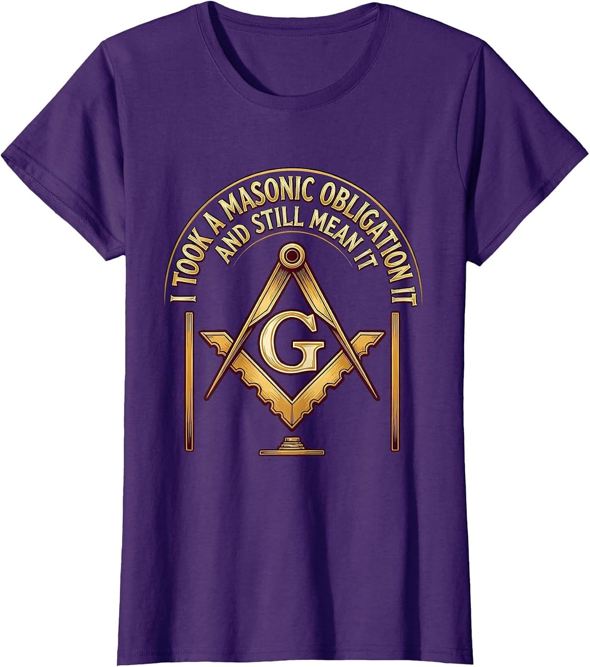 Women's I Took A Masonic Obligation And Still Mean It Freemason T-Shirt - Purple