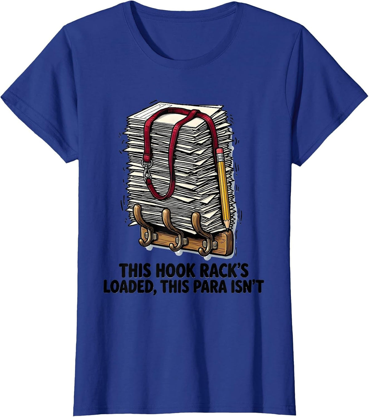 Women's This Hook Rack's Loaded This Para Isn't Paraprofessional T-Shirt - Royal Blue