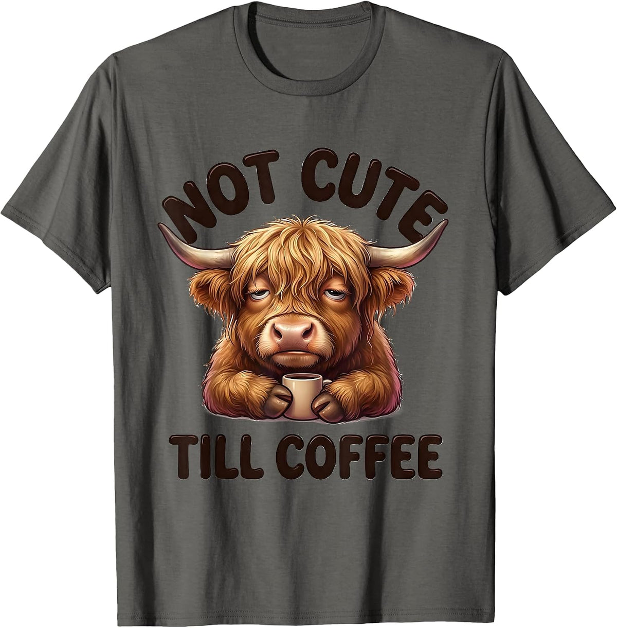 Not Cute Till Coffee Funny Highland Cow Kawaii Coffee Lover T-Shirt - Asphalt Grey