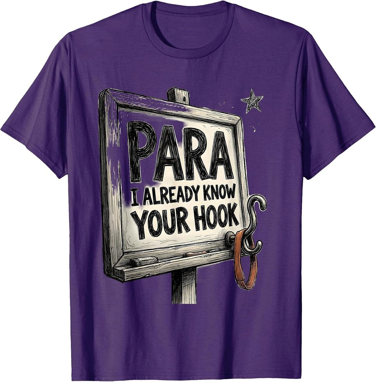 Men's PARA, I Already Know Your Hook Hand-Sketched Paraeducator T-Shirt - Purple