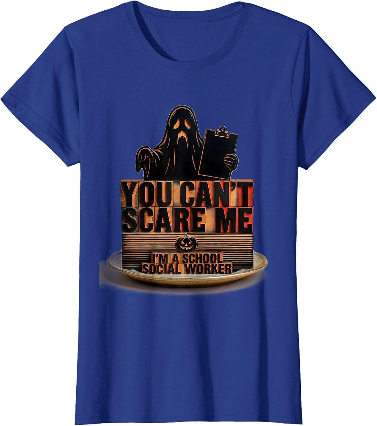 Women's You Can't Scare Me, I'm A School Social Worker Halloween T-Shirt - Royal Blue