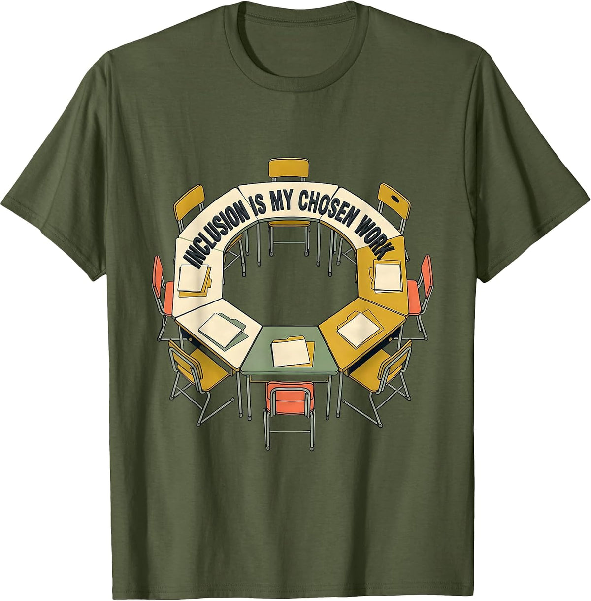 Inclusion Is My Chosen Work Inspirational Special Education T-Shirt - Olive Green