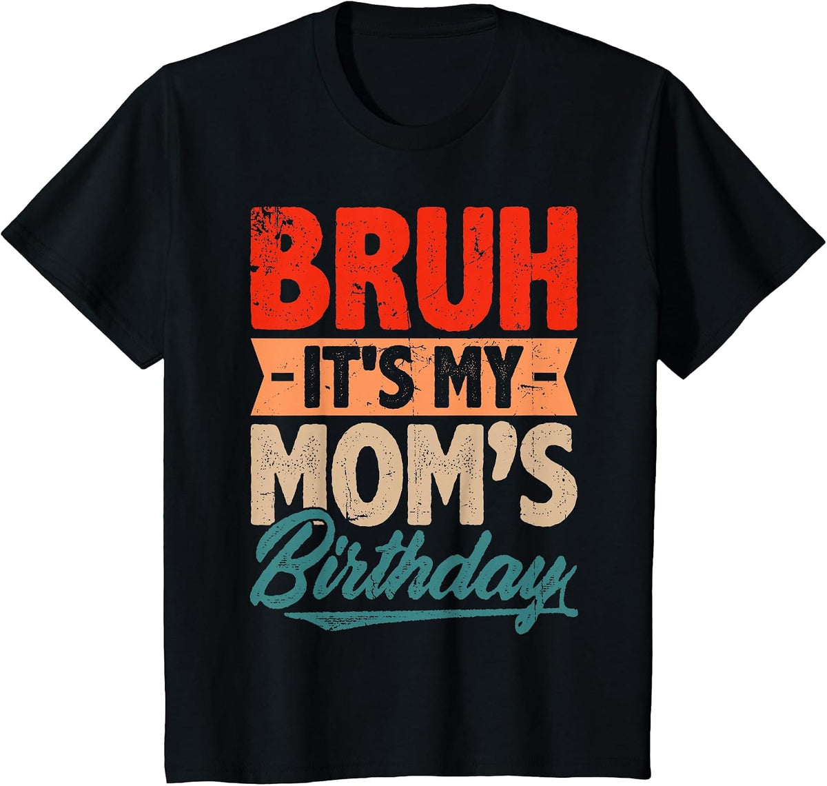 Retro Bruh It's My Mom's Birthday Mommy Mothers Day Women T-Shirt - Black