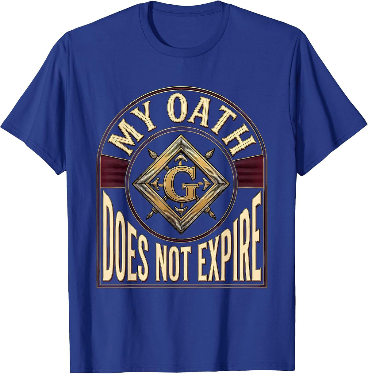 My Oath Does Not Expire Masonic Square And Compass Freemason T-Shirt - Royal Blue
