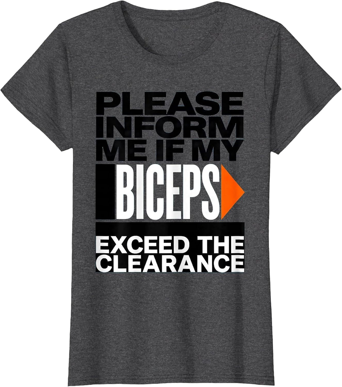 Women's Please Inform Me If My Biceps Exceed The Clearance Funny Gym T-Shirt - Dark Heather Grey