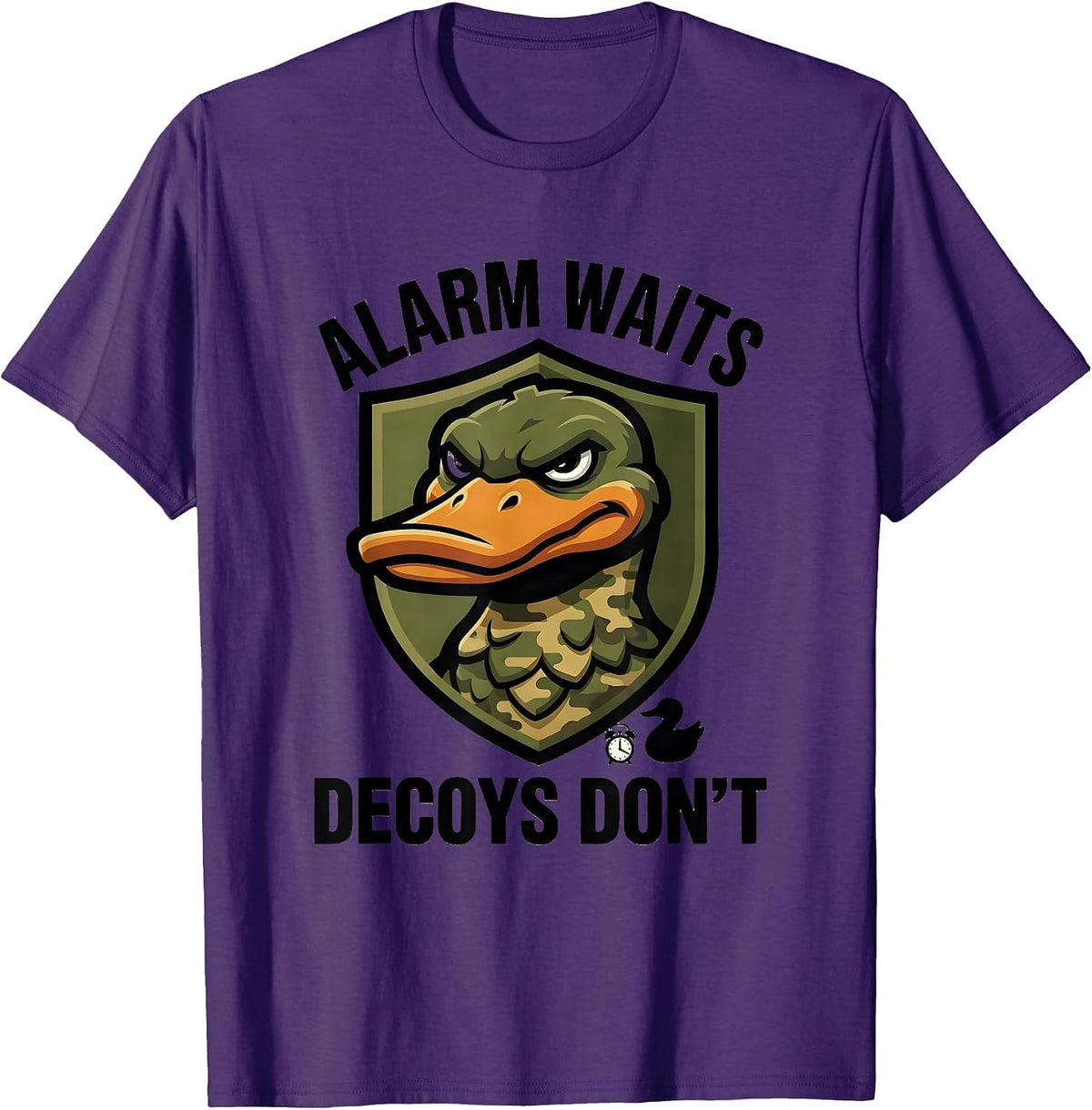 Alarm Waits Decoys Don't Sarcastic Duck Hunting Camo Gift T-Shirt - Purple