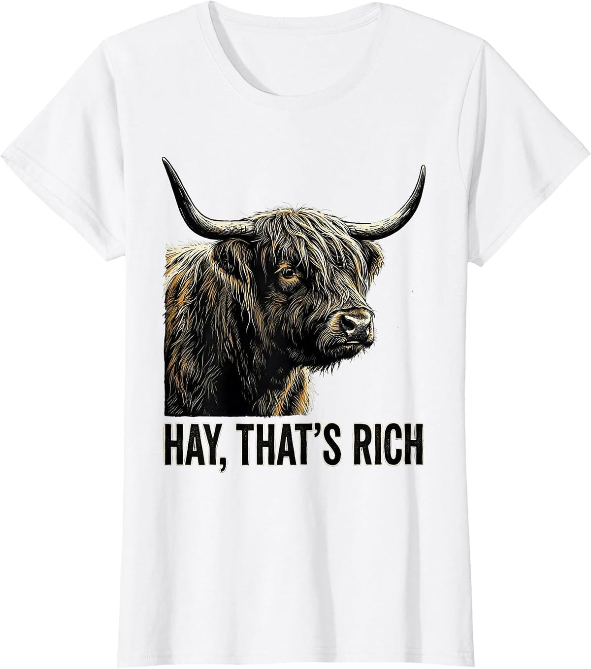 Hay That's Rich Funny Highland Cow Farm Humor T-Shirt - White
