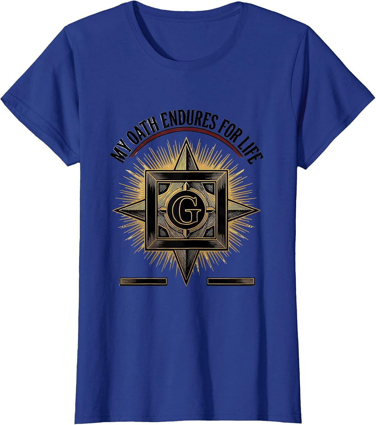 Women's My Oath Endures For Life Masonic Freemason Fraternal Pride T-Shirt - Royal Blue