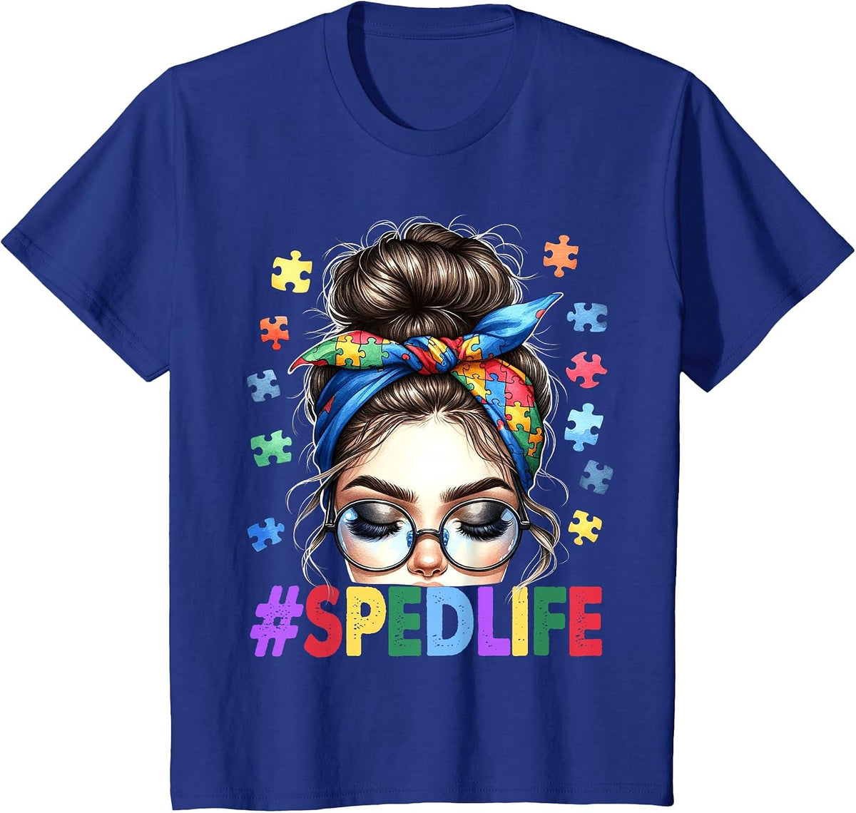 Sped Life Autism Awareness Messy Bun Special Education Teach T-Shirt - Royal Blue