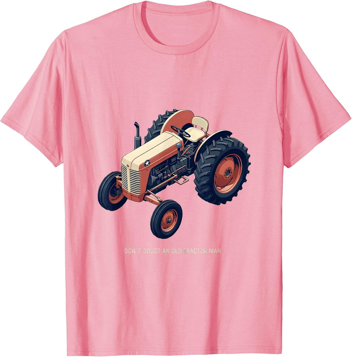 Men's Don't Doubt An Old Tractor Man Vintage Farming Dad Rural T-Shirt - Pink