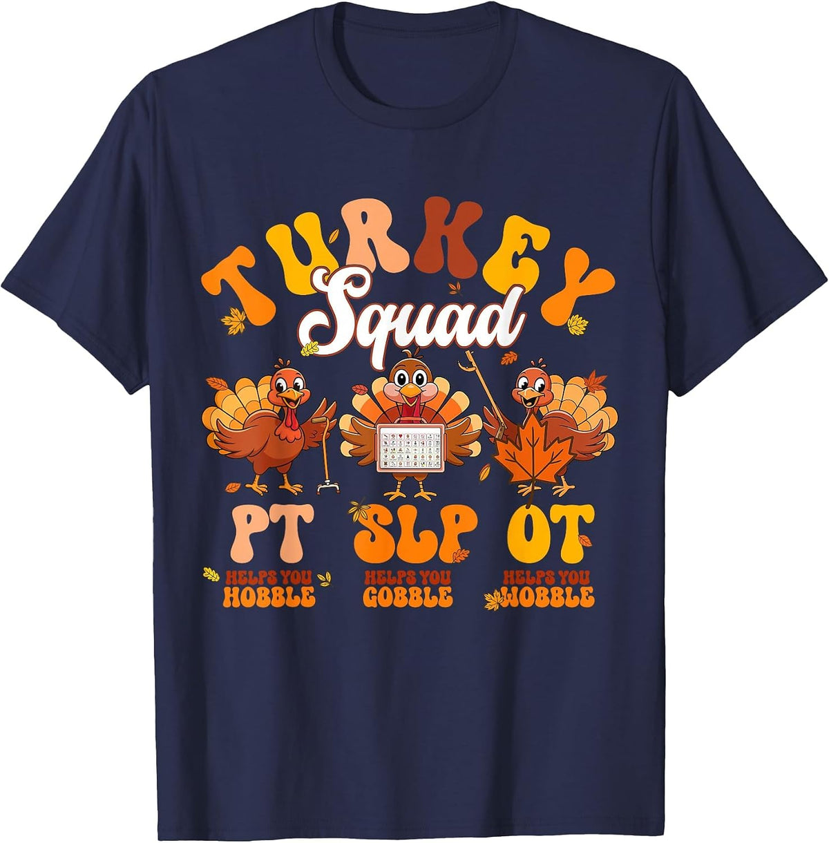 OT PT SLP Turkey Squad Thanksgiving Fall Autumn Vintage T-Shirt - Navy Blue