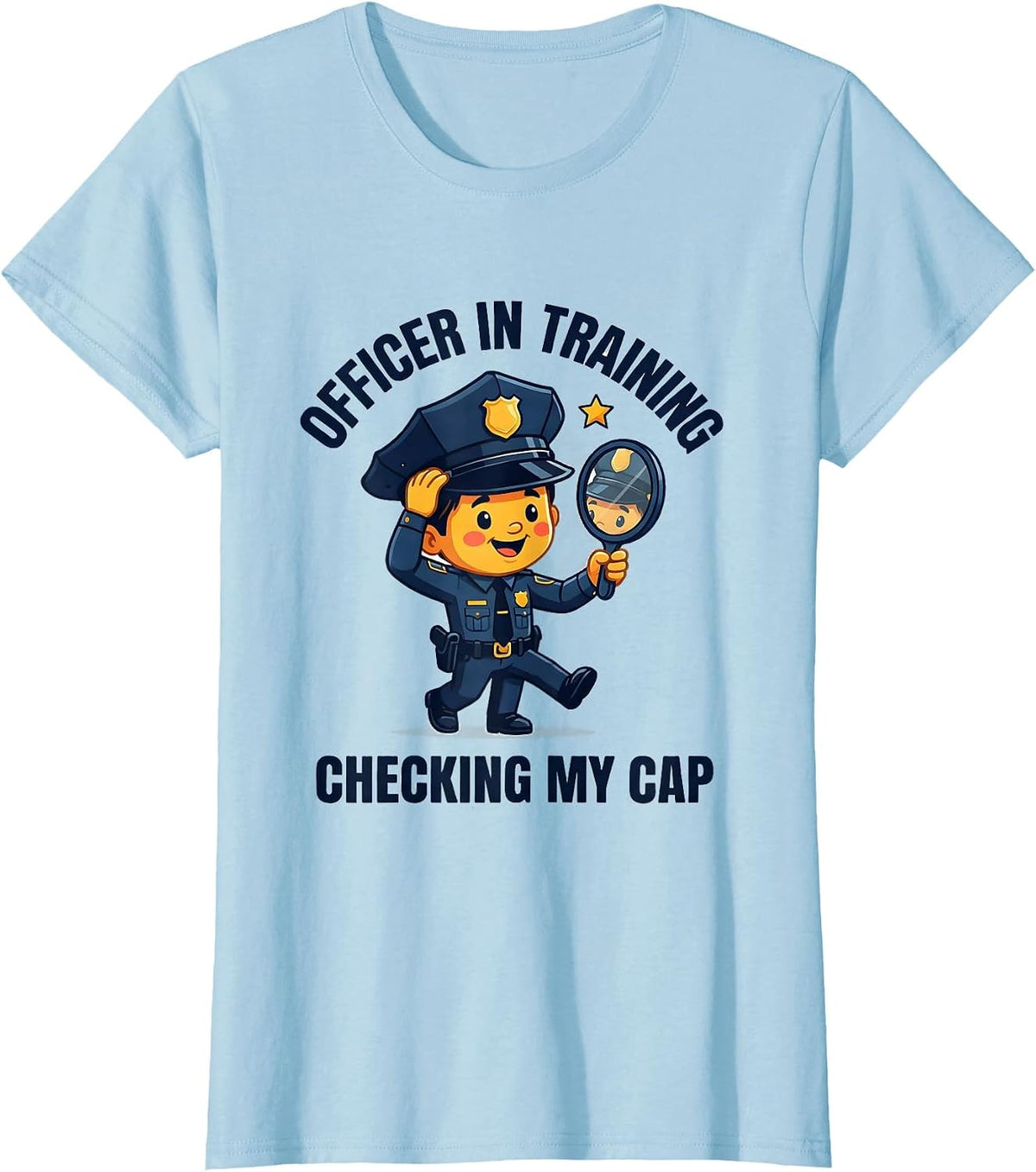 Officer In Training Checking My Cap Funny Police Officer T-Shirt - Baby Blue