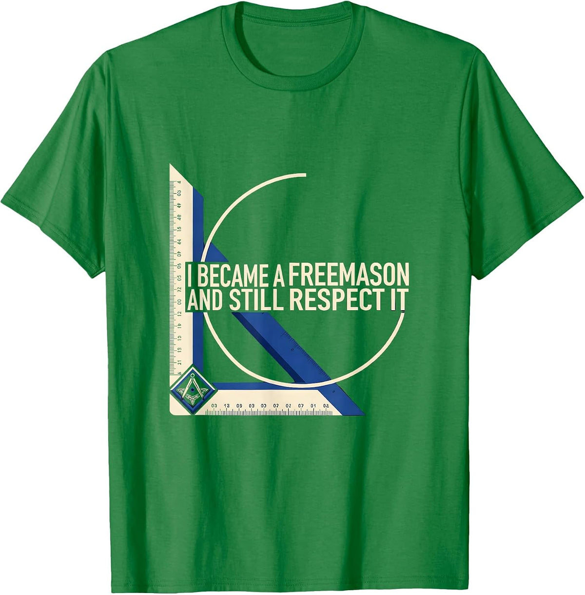Men's I Became A Freemason And Still Respect It Masonic T-Shirt - Kelly Green