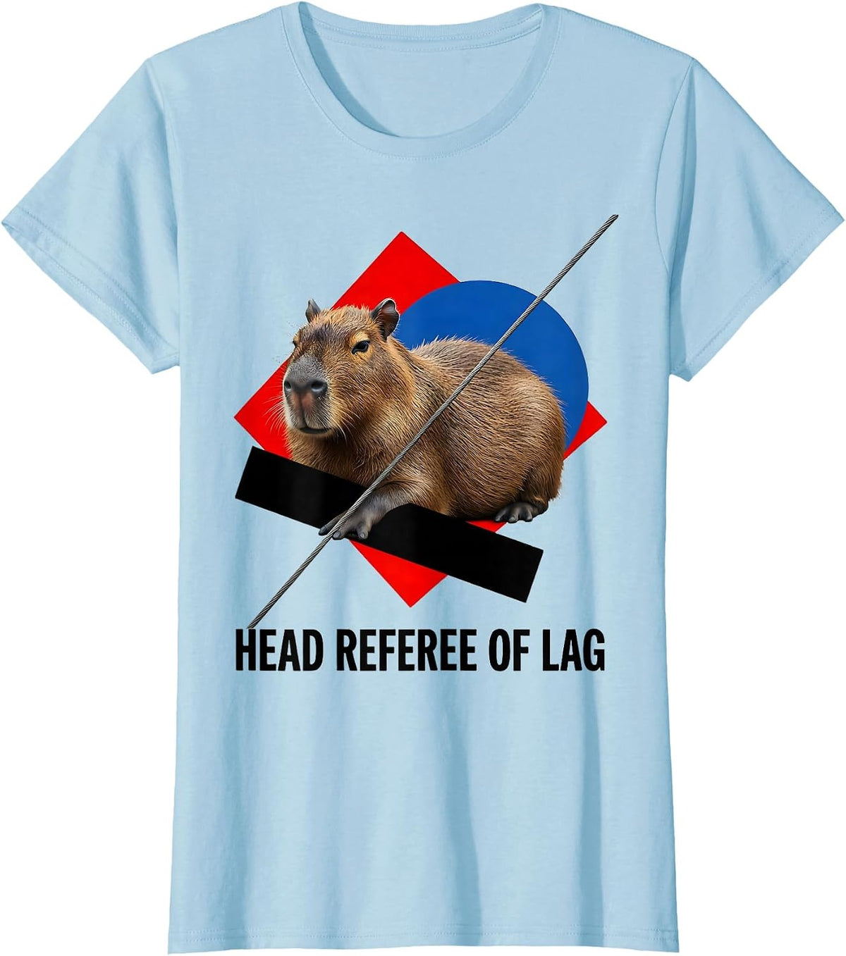 Women's Head Referee of Lag Funny Capybara Gamer Meme Humor T-Shirt - Baby Blue